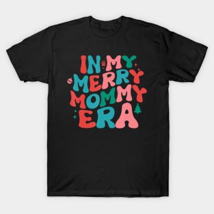 In My Merry Mommy Era Christmas Xmas Mama Era Groovy Mom T-Shirt